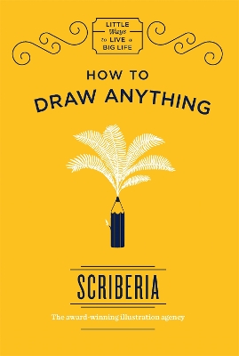 HOW TO DRAW ANYTHNIG  HC - SCRIBERIA