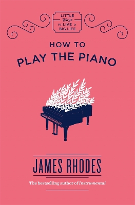 HOW TO PLAY THE PIANO  HC - JAMES RHODES