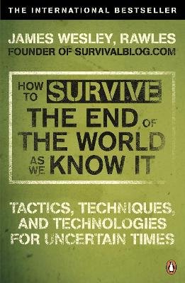 HOW TO SURVIVE THE END OF THE WORLD AS WE KNOW IT PB A FORMA
