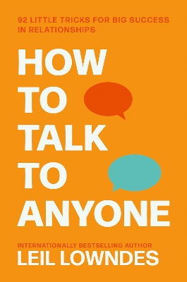 HOW TO TALK TO ANYONE : 92 LITTLE TRICKS FOR BIG SUCCES IN R