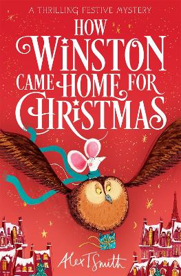 HOW WINSTON CAME HOME FOR CHRISTMAS : A FESTIVE ILLUSTRATED