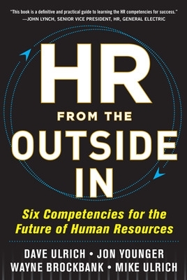 HR FROM THE OUTSIDE IN SIX COMPETENCIES FOR THE FUTURE OF HU