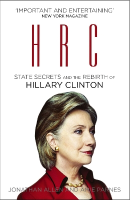 HRC:STATE SECRETS AND THE REBIRTH OF HILLARY CLINTON PB - JO