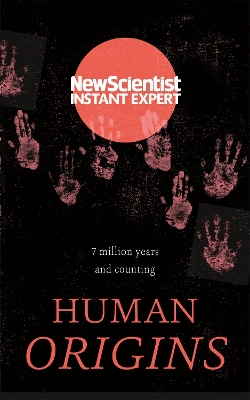 HUMAN ORIGINS : 7 MILLION YEARS AND COUNTING PB - NEW SCIENT