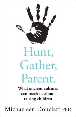 HUNT GATHER PARENT PB - MICHAELEEN DOUCLEFF