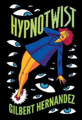 HYPNOTWIST - GILBERT HERNANDEZ