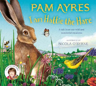 I AM HATTIE THE HARE : A TALE FROM OUR WILD AND WONDERFUL ME