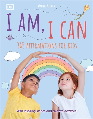 I AM I CAN : 365 AFFIRMATIONS FOR KIDS HC - DK-WYNNE KINDER