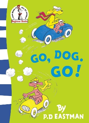 I CAN READ IT ALL BY MYSELF GO DOG GO! - P. D. EASTMAN