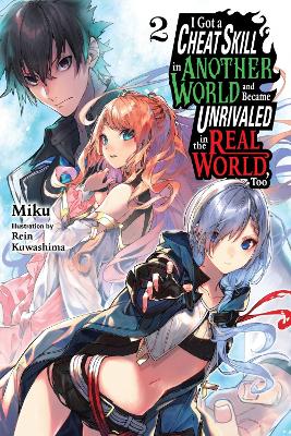 I GOT A CHEAT SKILL IN ANOTHER WORLD AND BECAME UNRIVALED IN
