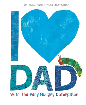 I LOVE DAD WITH THE VERY HUNGRY CATERPILLAR PB - ERIC CARLE-