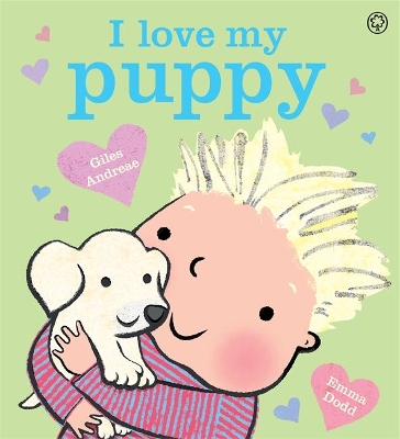 I LOVE MY PUPPY PB - GILES ANDREAE-EMMA DODD