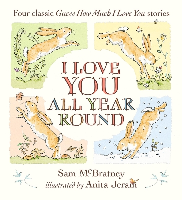 I LOVE YOU ALL YEAR ROUND HC - SAM MCBRATNEY-ANITA JERAM