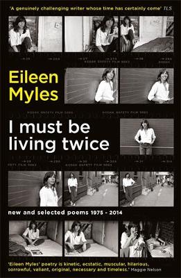 I MUST BE LIVING TWICE PB - MX EILEEN MYLES