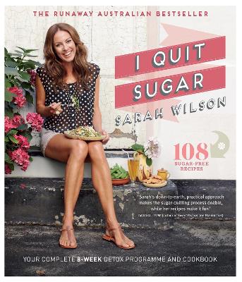 I QUIT SUGAR - SARAH WILSON