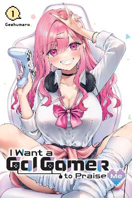 I WANT A GAL GAMER TO PRAISE ME VOL. 1 - GESHUMAROIVO MARQUE