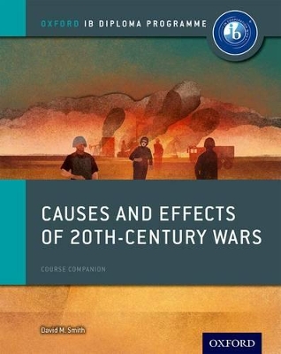 IB DIPLOMA PROGRAMME : CAUSES AND EFFECTS OF 20TH-CENTURY WA