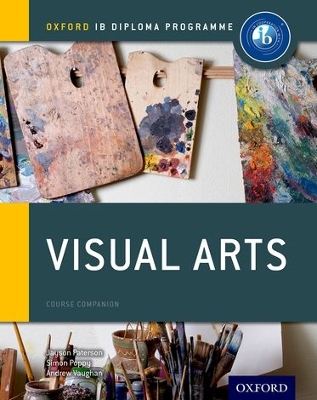 IB DIPLOMA PROGRAMME : VISUAL ARTS IB COURSEBOOK COMPANION -