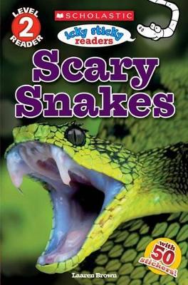 ICKY STICKY READER LEVEL 2: SCARY SNAKES (SCHOLASTIC DISCOVE