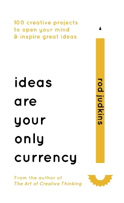 IDEAS-ARE-YOUR-ONLY-CURRENCY-HC-ROD-JUDKINS.jpg IDEAS ARE YOUR ONLY CURRENCY HC - ROD JUDKINS