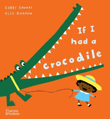 IF I HAD A CROCODILE PB - GABBY DAWNAY-ALEX BARROW