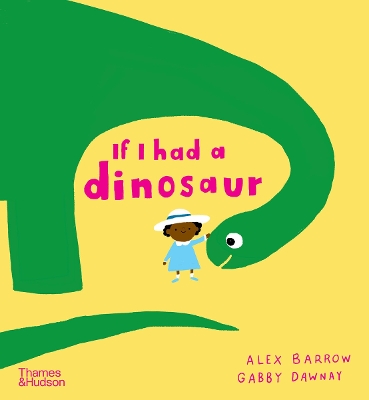IF I HAD A DINOSAUR - GABBY DAWNAY-ALEX BARROW