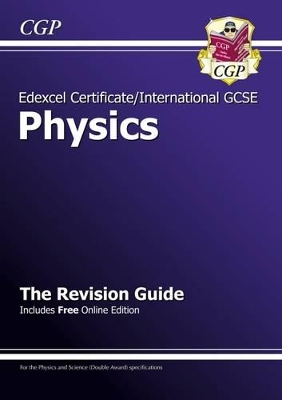 IGCSE PHYSICS EDEXCEL CERT REV GUID - CGP BOOKS-CGP BOOKS