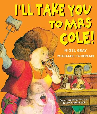 ILL TAKE YOU TO MRS COLE - NIGEL GRAY-MICHAEL FOREMAN