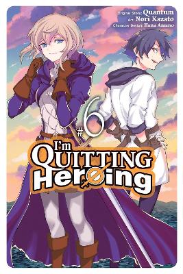 IM QUITTING HEROING VOL. 6 - HANA AMANONORI KAZATOQUANTUM