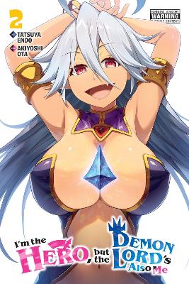 IM THE HERO BUT THE DEMON LORDS ALSO ME VOL. 2 - AKIYOSHI OT