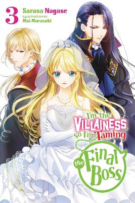IM THE VILLAINESS SO IM TAMING THE FINAL BOSS VOL. 3 (LIGHT