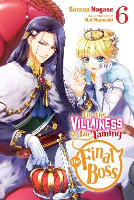 IM THE VILLAINESS SO IM TAMING THE FINAL BOSS VOL. 6 (LIGHT