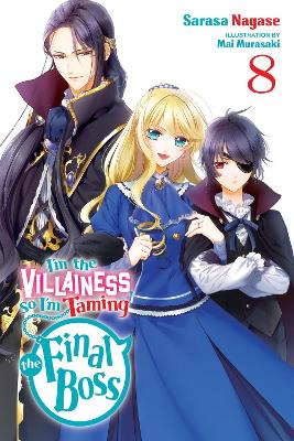 IM THE VILLAINESS SO IM TAMING THE FINAL BOSS VOL. 8 (LIGHT