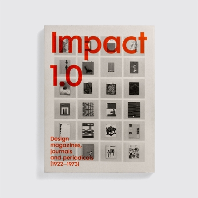 IMPACT 1.0: DESIGN MAGAZINES JOURNALS AND PERIODICALS [1922–