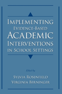 IMPLEMENTING EVIDENCE-BASED ACADEMIC INTERVENTIONS IN SCHOOL