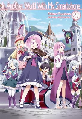 IN-ANOTHER-WORLD-WITH-MY-SMARTPHONE-VOLUME-27-LIGHT-NOVEL.jpg IN ANOTHER WORLD WITH MY SMARTPHONE: VOLUME 27 (LIGHT NOVEL)