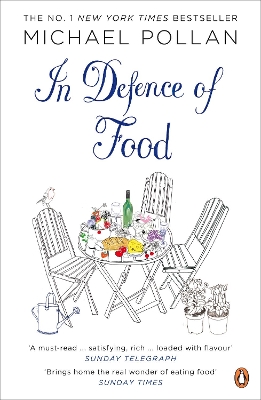IN DEFENCE OF FOOD : THE MYTH OF NUTRITION AND THE PLEASURES