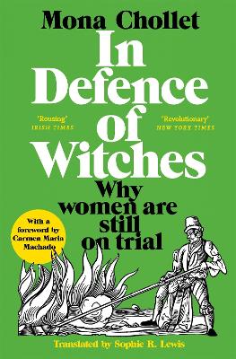 IN DEFENSE OF WITCHES: THE LEGACY OF THE WITCH HUNTS AND WHY