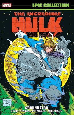 INCREDIBLE HULK EPIC COLLECTION: GROUND ZERO - MARVEL VARIOU