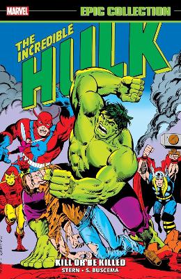 INCREDIBLE HULK EPIC COLLECTION: KILL OR BE KILLED    PB - R