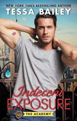 INDECENT EXPOSURE : THE ACADEMY - TESSA BAILEY