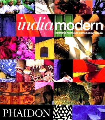 INDIA MODERN: TRADITIONAL FORMS AND CONTEMPORARY DESIGN PB -