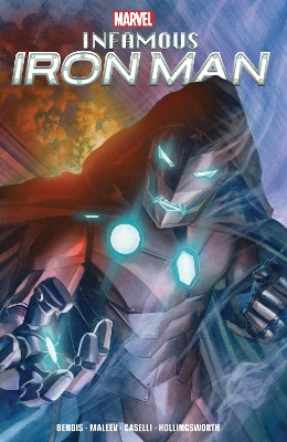 INFAMOUS IRON MAN BY BENDIS   MALEEV    PB - BRIAN MICHAEL B