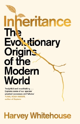 INHERITANCE : THE EVOLUTIONARY ORIGINS OF THE MODERN WORLD -