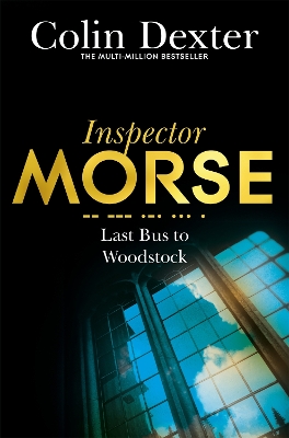 INSPECTOR MORSE 1 : LAST BUS TO WOODSTOCK PB - COLIN DEXTER