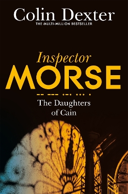 INSPECTOR MORSE 11 : THE DAUGHTERS OF CAIN PB - COLIN DEXTER