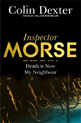 INSPECTOR MORSE 12 : DEATH IS NOW MY NEIGHBOUR PB - COLIN DE