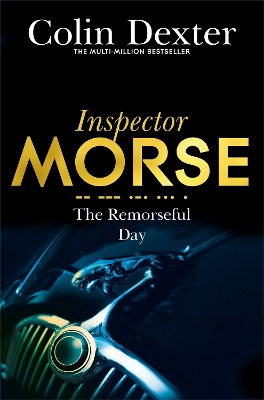 INSPECTOR MORSE 13 : THE REMORSEFUL DAY PB - COLIN DEXTER