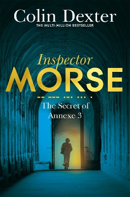 INSPECTOR MORSE 7 : THE SECRET OF ANNEXE 3 PB - COLIN DEXTER