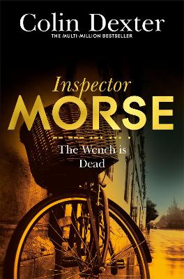 INSPECTOR MORSE 8 : THE WENCH IS DEAD PB - COLIN DEXTER